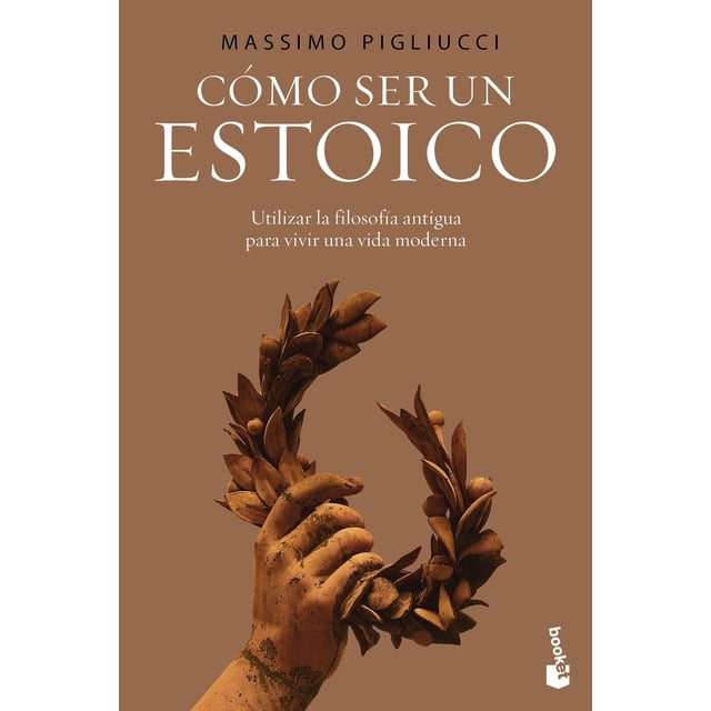 Cómo ser un estoico, de Massimo Pigliucci, Booket Paidós