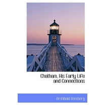 Chatham, His Early Life and Connections (Hardcover)