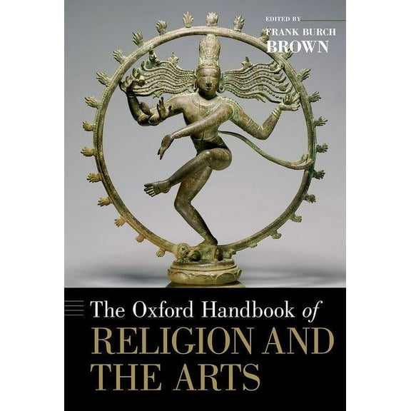 Oxford Handbooks The Oxford Handbook of Religion and the Arts, (Hardcover)