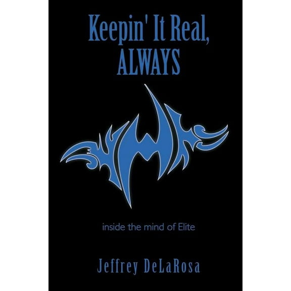 Keepin' It Real, Always : inside the mind of Elite (Paperback)