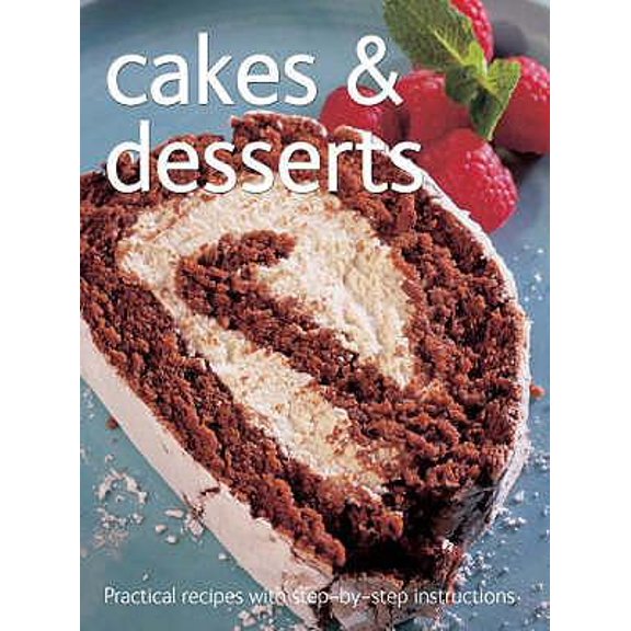 Pre-Owned Cakes and Desserts (Practical Recipes with Step-by-Step Instructions) (Unknown) 1844519619 9781844519613