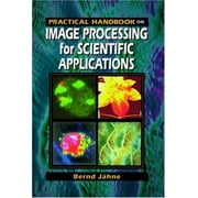 Practical Handbook on Image Processing for Scientific Applications [Hardcover - Used]