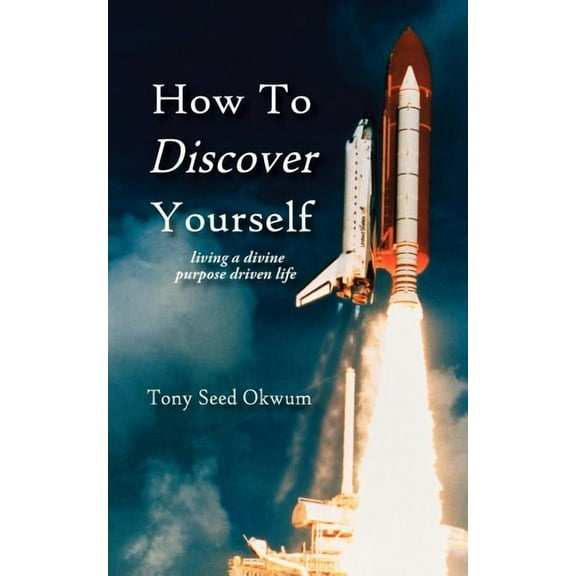 How to Discover Yourself : Living a Divine Purpose Driven Life