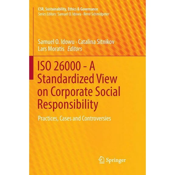 Csr, Sustainability, Ethics & Governance ISO 26000 - A Standardized View on Corporate Social Responsibility: Practices, Cases and Controversies, (Paperback)