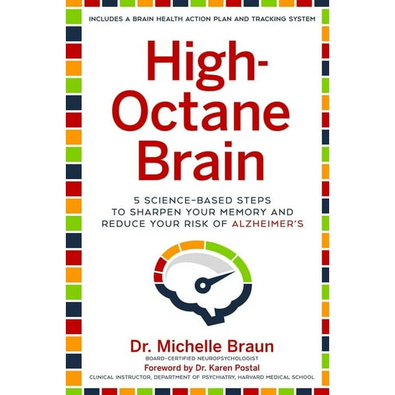High-Octane Brain: 5 Science-Based Steps to Sharpen Your Memory and Reduce Your Risk of Alzheimer's, (Hardcover)
