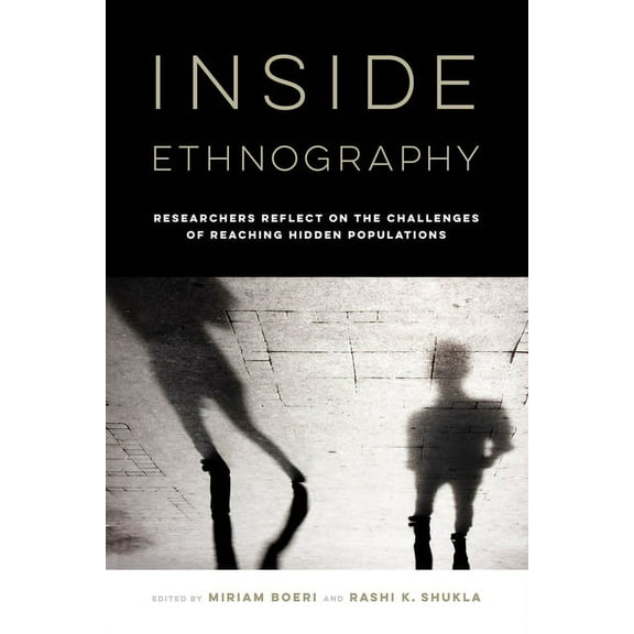 Inside Ethnography: Researchers Reflect on the Challenges of Reaching Hidden Populations, (Paperback)