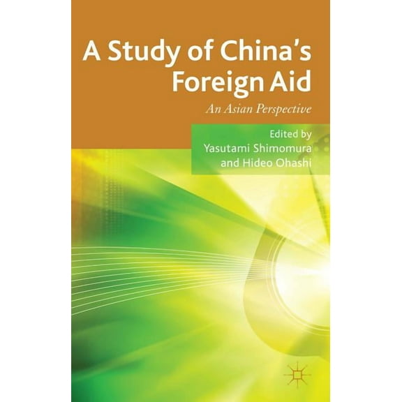 A Study of China's Foreign Aid: An Asian Perspective, (Hardcover)