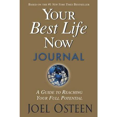 Your Best Life Now Journal : A Guide to Reaching Your Full