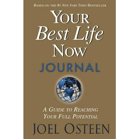 - Your Best Life Now Journal : A Guide to Reaching Your Full Potential