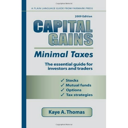 Pre-Owned Capital Gains, Minimal Taxes 2009: The Essential Guide for Investors and Traders (Paperback) 0979224837 9780979224836
