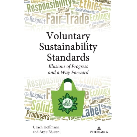 Voluntary Sustainability Standards: Illusions of Progress and a Way Forward (Hardcover)