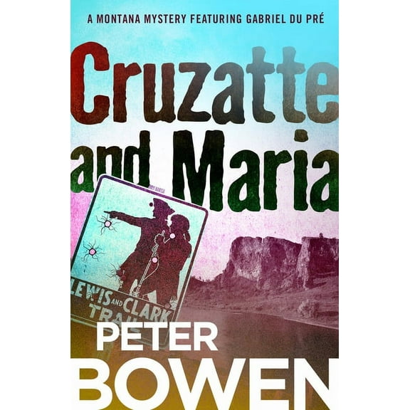 Montana Mysteries Featuring Gabriel Du P Cruzatte and Maria, Book 8, (Paperback)