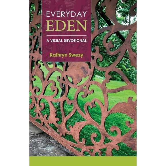Everyday Eden: A Visual Devotional, (Paperback)