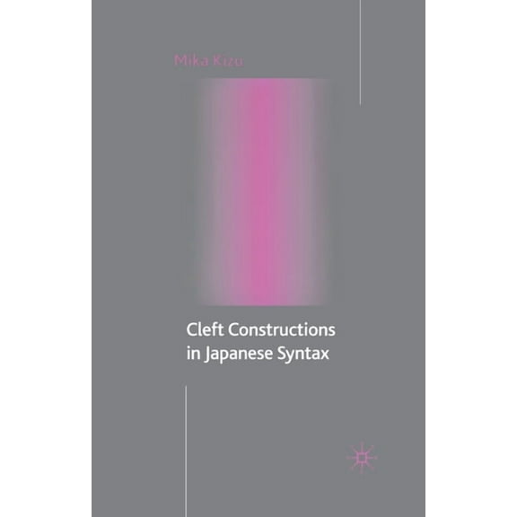 Cleft Constructions in Japanese Syntax, (Paperback)