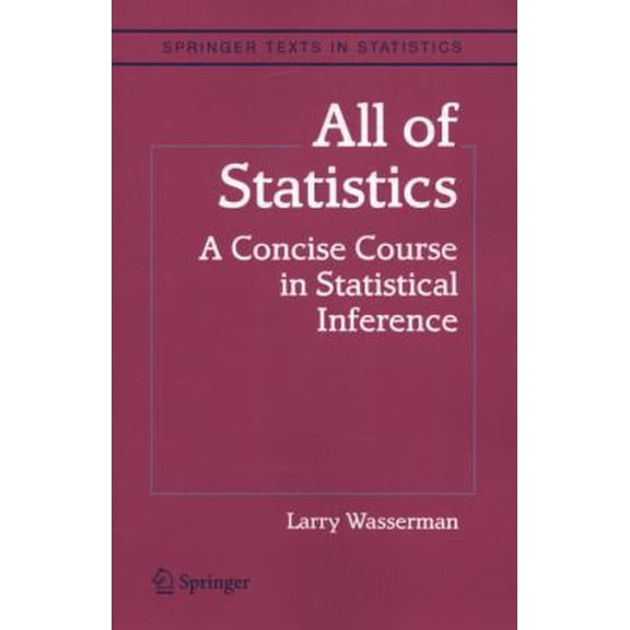 Pre-Owned Springer Texts in Statistics All of Statistics: A Concise Course in Statistical Inference, (Paperback)