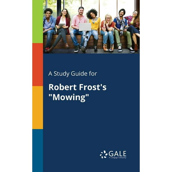 A Study Guide for Robert Frost's "Mowing", (Paperback)