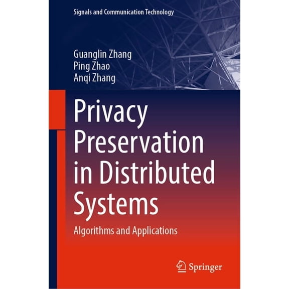 Signals and Communication Technology Privacy Preservation in Distributed Systems: Algorithms and Applications, (Hardcover)