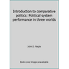 Introduction to comparative politics: Political system performance in three worlds [Paperback - Used]