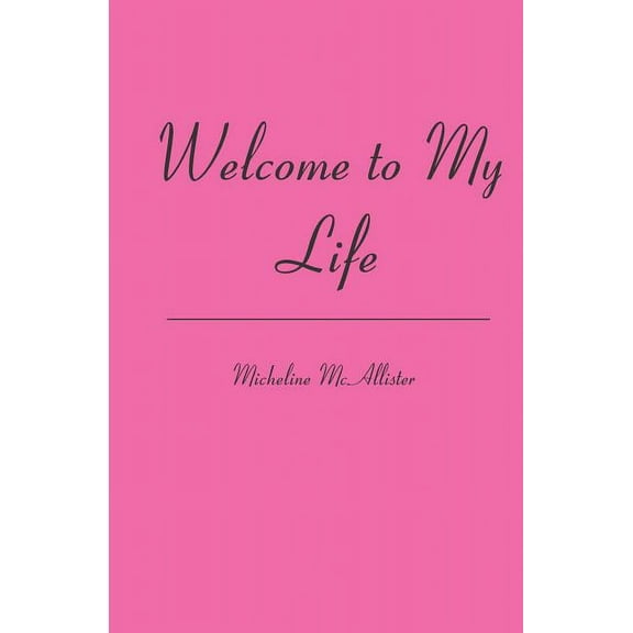 Welcome to My Life