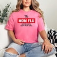 thumbnail image 2 of Funny and Relatable Mom Flu Humorous, Crunchberry Comfort Colors T-Shirt, Medium, 2 of 3
