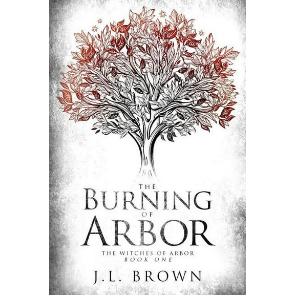 Witches of Arbor The Burning of Arbor, Book 1, (Paperback)