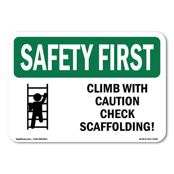 OSHA SAFETY FIRST Sign - Climb With Caution Check Scaffolding! | Decal | Protect Your Business, Work Site, Warehouse & Shop Area | Made in the USA