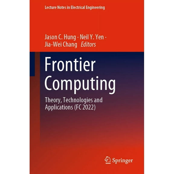 Lecture Notes in Electrical Engineering Frontier Computing: Theory, Technologies and Applications (FC 2022), Book 1031, (Paperback)