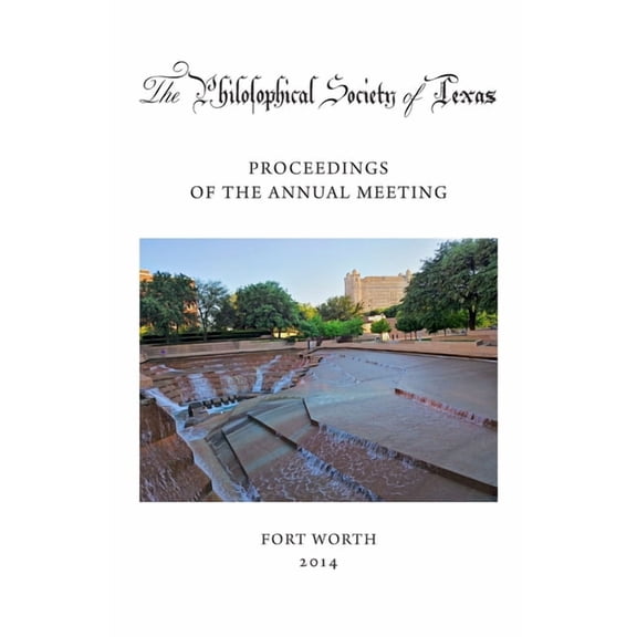 Philosophical Society of Texas, Proceedings of the Annual Meeting: 2014, (Paperback)