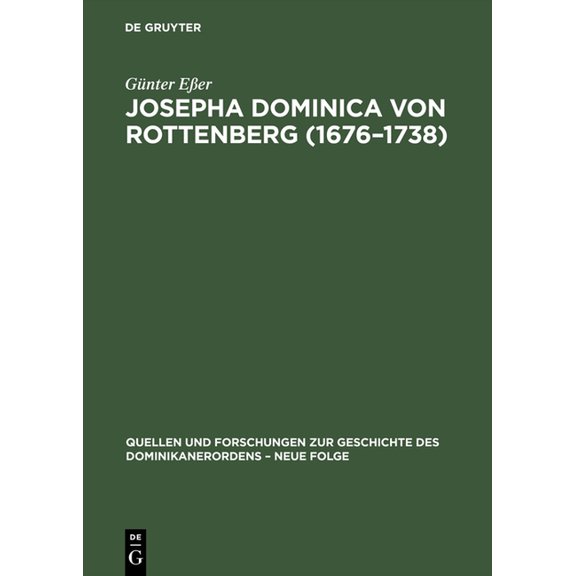 Quellen Und Forschungen Zur Geschichte D Josepha Dominica von Rottenberg (1676-1738), Book 2, (Hardcover)