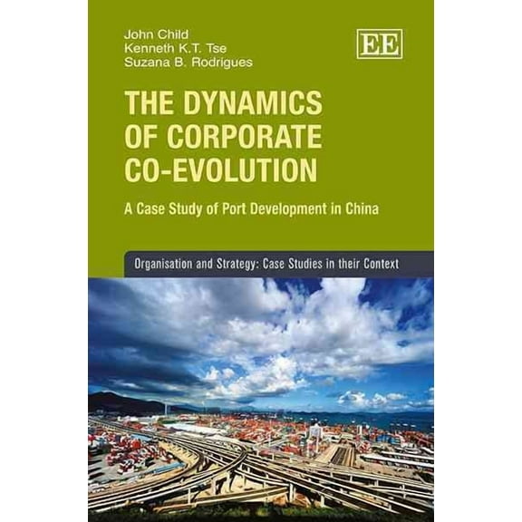 Dynamics of Corporate Co-Evolution : A Case Study of Port Development in China
