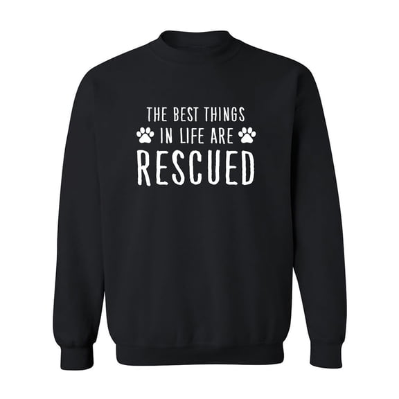 Best Things In Life Are Rescued Crewneck Sweatshirt