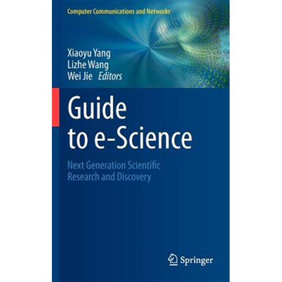 Pre-Owned Computer Communications and Networks: Guide to e-Science: Next Generation Scientific Research and Discovery (Hardcover)