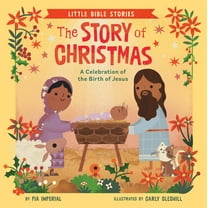 Little Bible Stories The Story of Christmas: A Celebration of the Birth of Jesus, (Board Book)