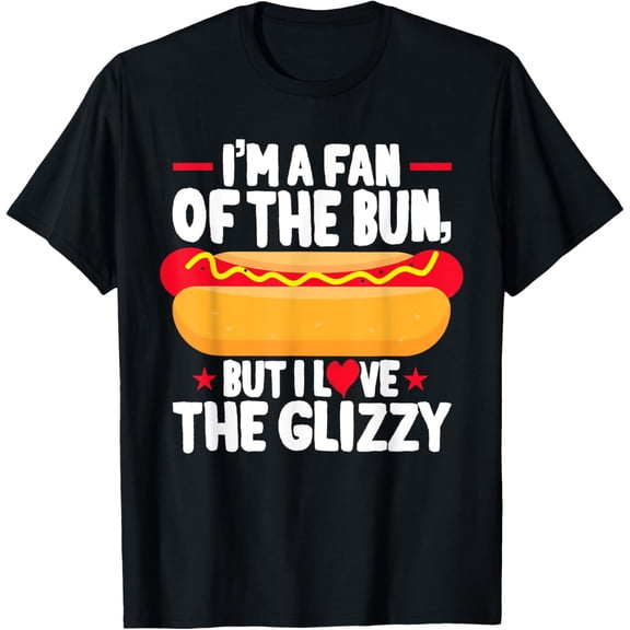 Glizzy Gobbler I'm a fan of the bun Hot Dog T-Shirt