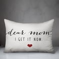 thumbnail image 3 of Creative Products Dear Mom, I Get it Now 14x20 Spun Poly Pillow, 3 of 3