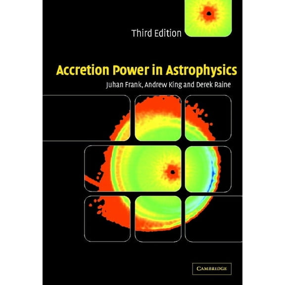 Accretion Power in Astrophysics, (Paperback)