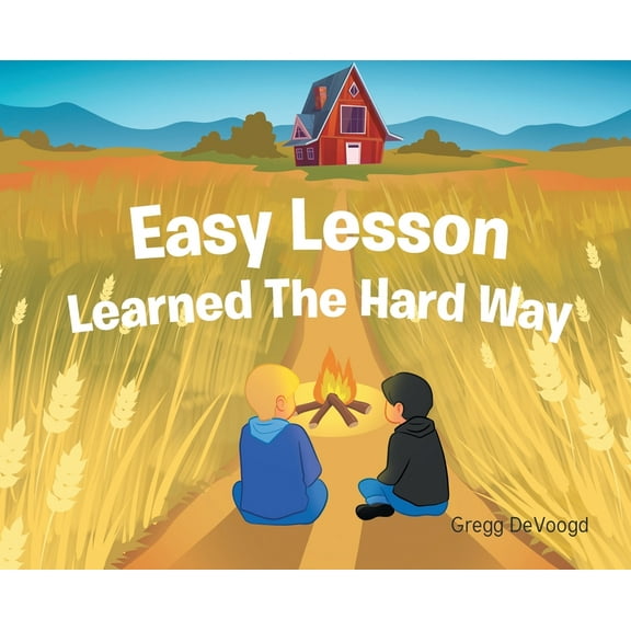 Easy Lesson Learned The Hard Way, (Hardcover)