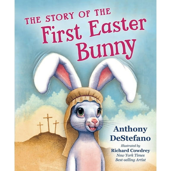 The Story of the First Easter Bunny, (Hardcover)