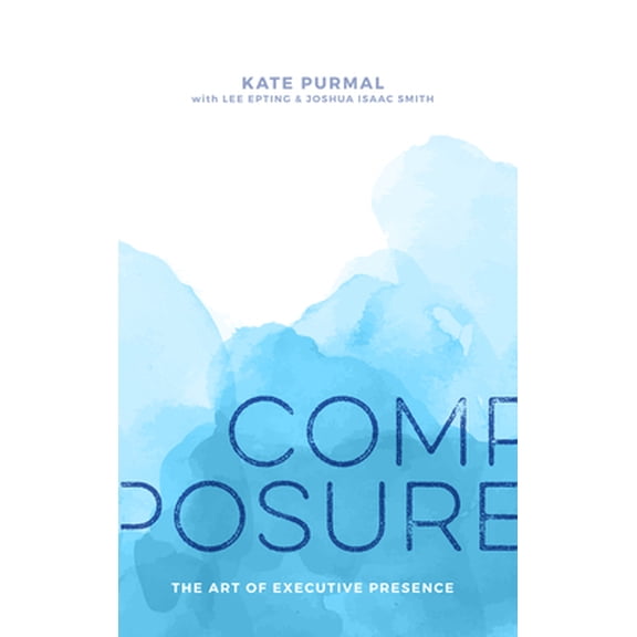 Pre-Owned Composure: The Art of Executive Presence (Paperback) 1637554222 9781637554227