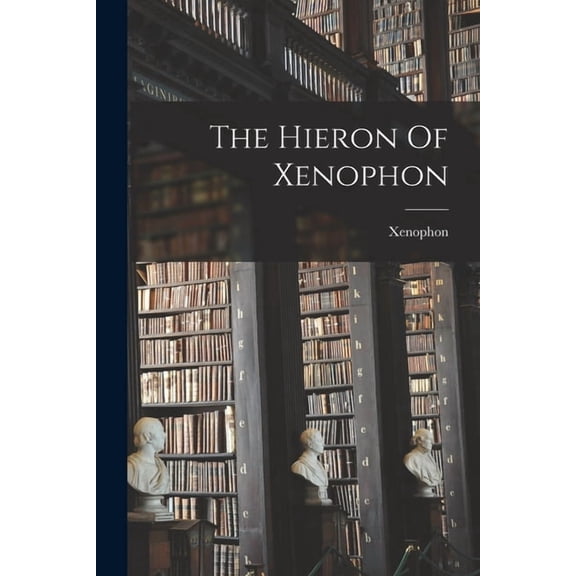 The Hieron Of Xenophon, (Paperback)