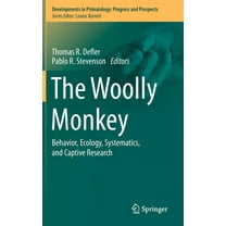 Developments in Primatology: Progress an The Woolly Monkey: Behavior, Ecology, Systematics, and Captive Research, Book 39, (Hardcover)