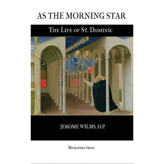 As the Morning Star: The Life of St. Dominic, (Paperback)