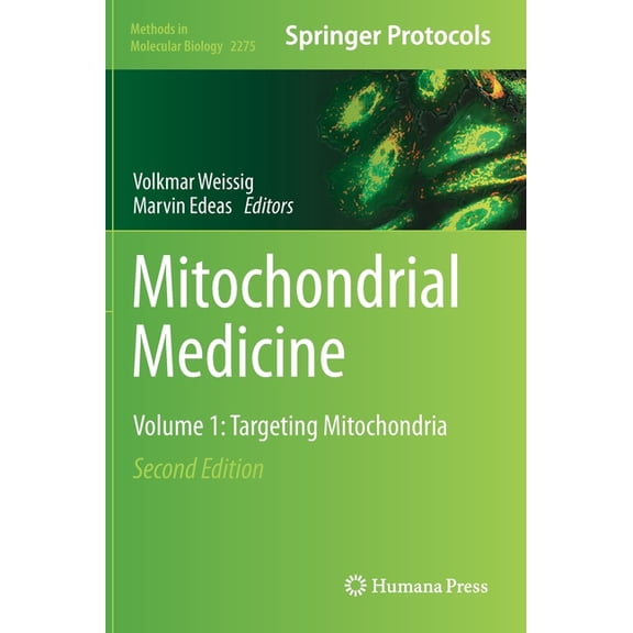 Methods in Molecular Biology Mitochondrial Medicine: Volume 1: Targeting Mitochondria, Book 2275, (Hardcover)