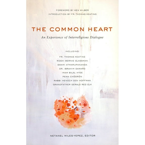 The Common Heart: An Experience of Interreligious Dialogue, (Paperback)