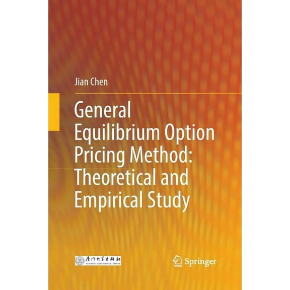 General Equilibrium Option Pricing Method: Theoretical and Empirical Study, (Paperback)