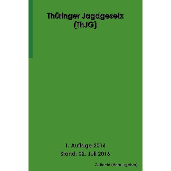 Thüringer Jagdgesetz (ThJG), 1. Auflage 2016 (Paperback)