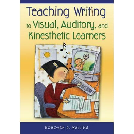 Teaching Writing to Visual, Auditory, and Kinesthetic Learners -
