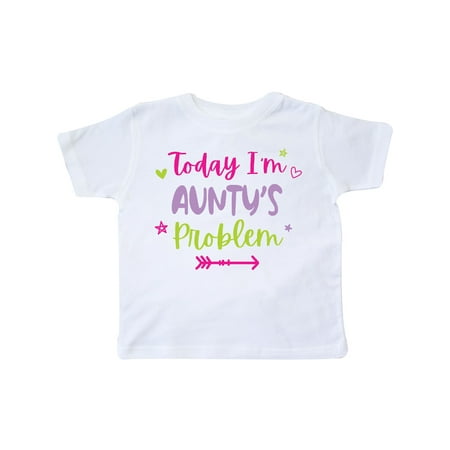

Inktastic Child Funny Today Im Auntys Problem Gift Toddler Toddler Girl T-Shirt