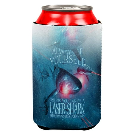 

Always Be Yourself Unless Laser Shark All Over Can Cooler