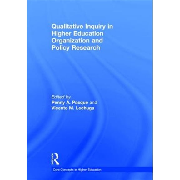 Pre-Owned Core Concepts in Higher Education Qualitative Inquiry in Higher Education Organization and Policy Research, (Hardcover)